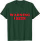 Warning I Bite Funny Cute Design T-Shirt - T-Shirt | Forest