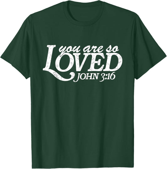 You Are So Loved Christian Verse Valentine's Day Bible Verse T-Shirt - T-Shirt | Forest