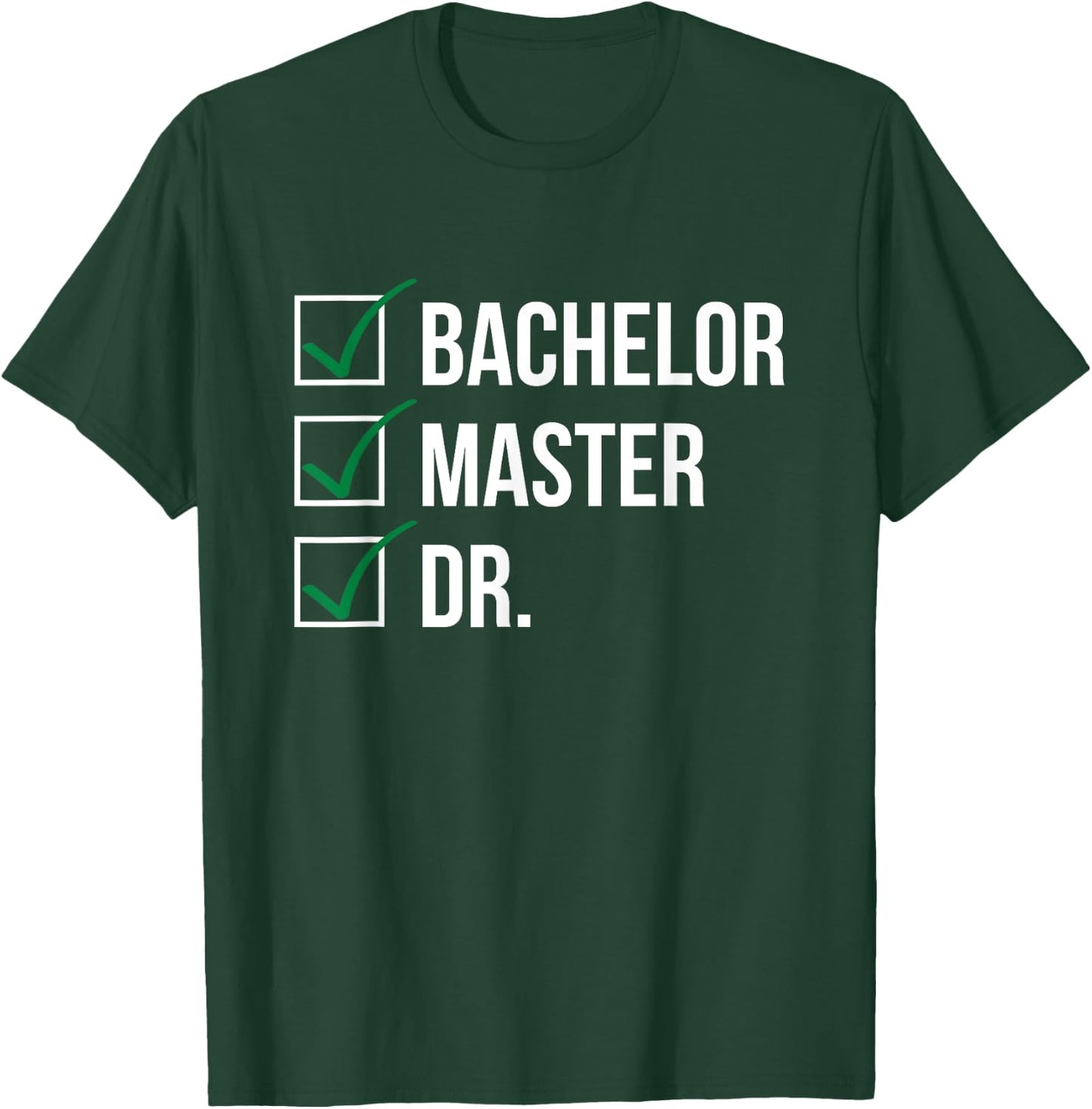 Bachelor Master Doctor I Doctorate University T-Shirt - T-Shirt | Forest