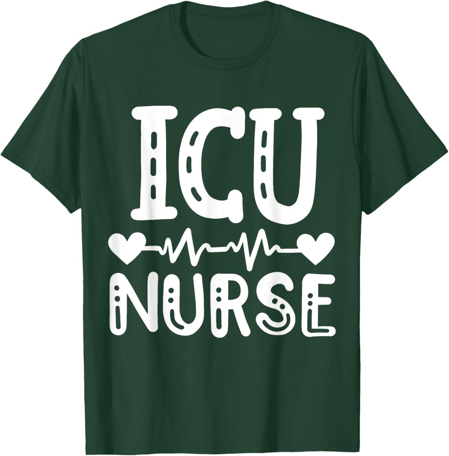 Intensive Care Unit Nurse ICU Nurse T-Shirt - T-Shirt | Forest