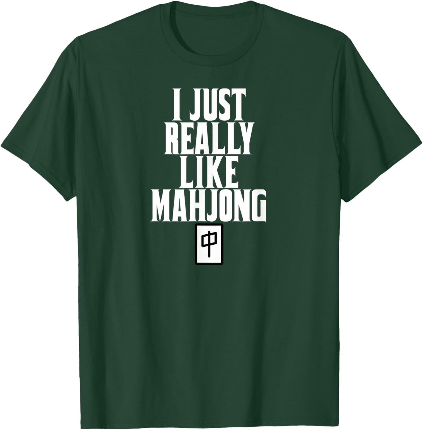 Mahjong JUST REALLY LIKE Mahjong Gift lover T-Shirt - T-Shirt | Forest