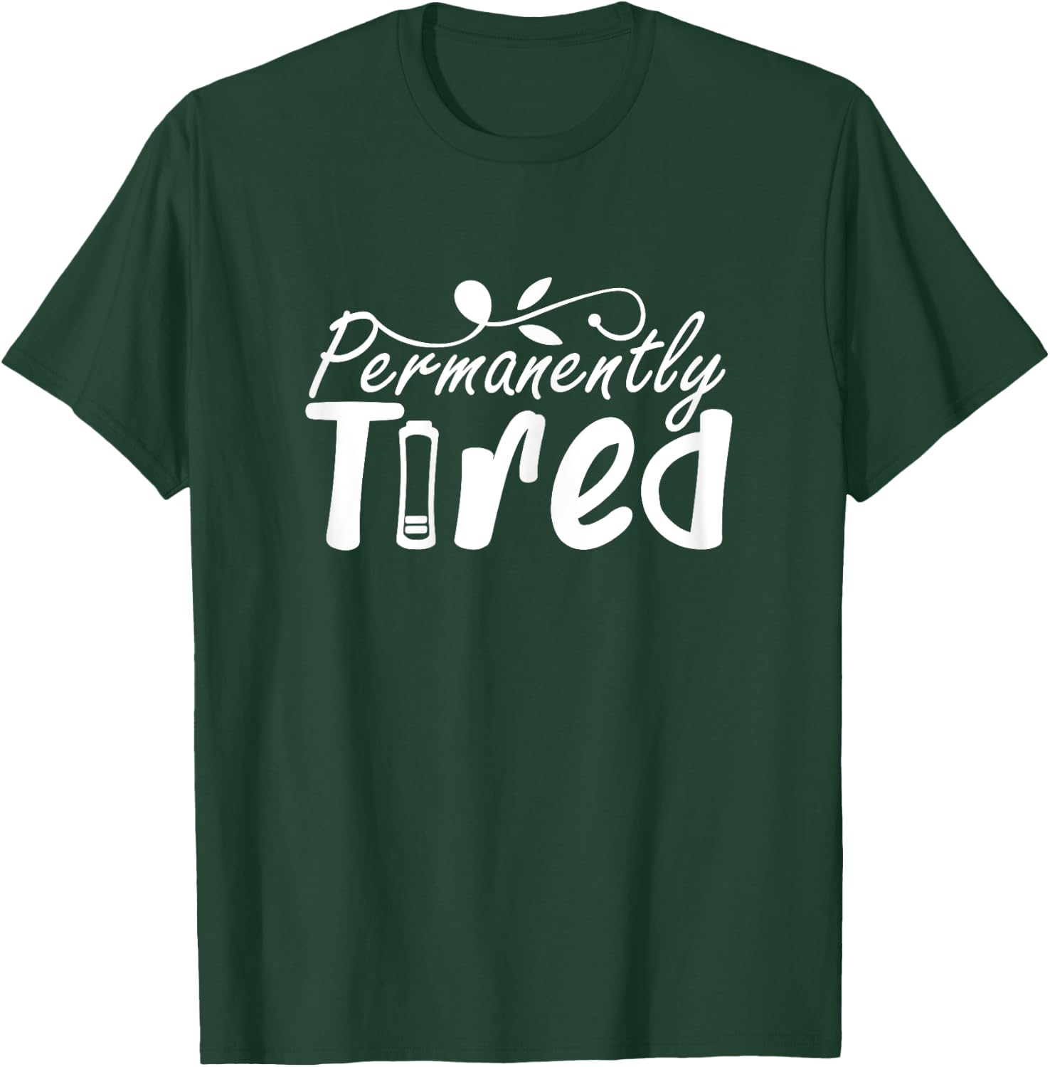 Permanently Tired Funny Humor Sleeping Sleep Always Tired T-Shirt - T-Shirt | Forest