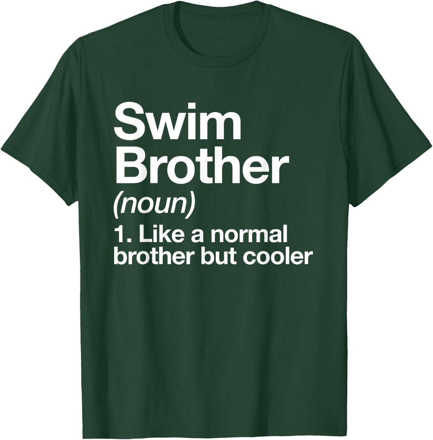 Swim Brother Definition Funny Sports T-Shirt - T-Shirt | Forest