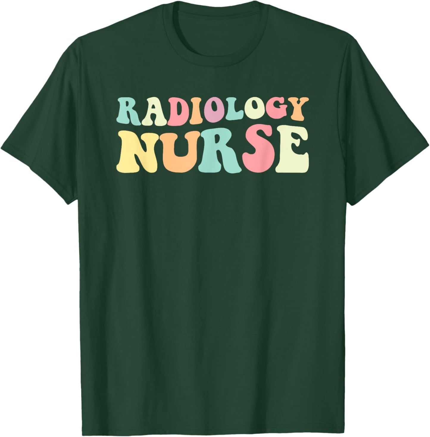 Rad Nurse Radiology Nurse Nurses Day T-Shirt - T-Shirt | Forest