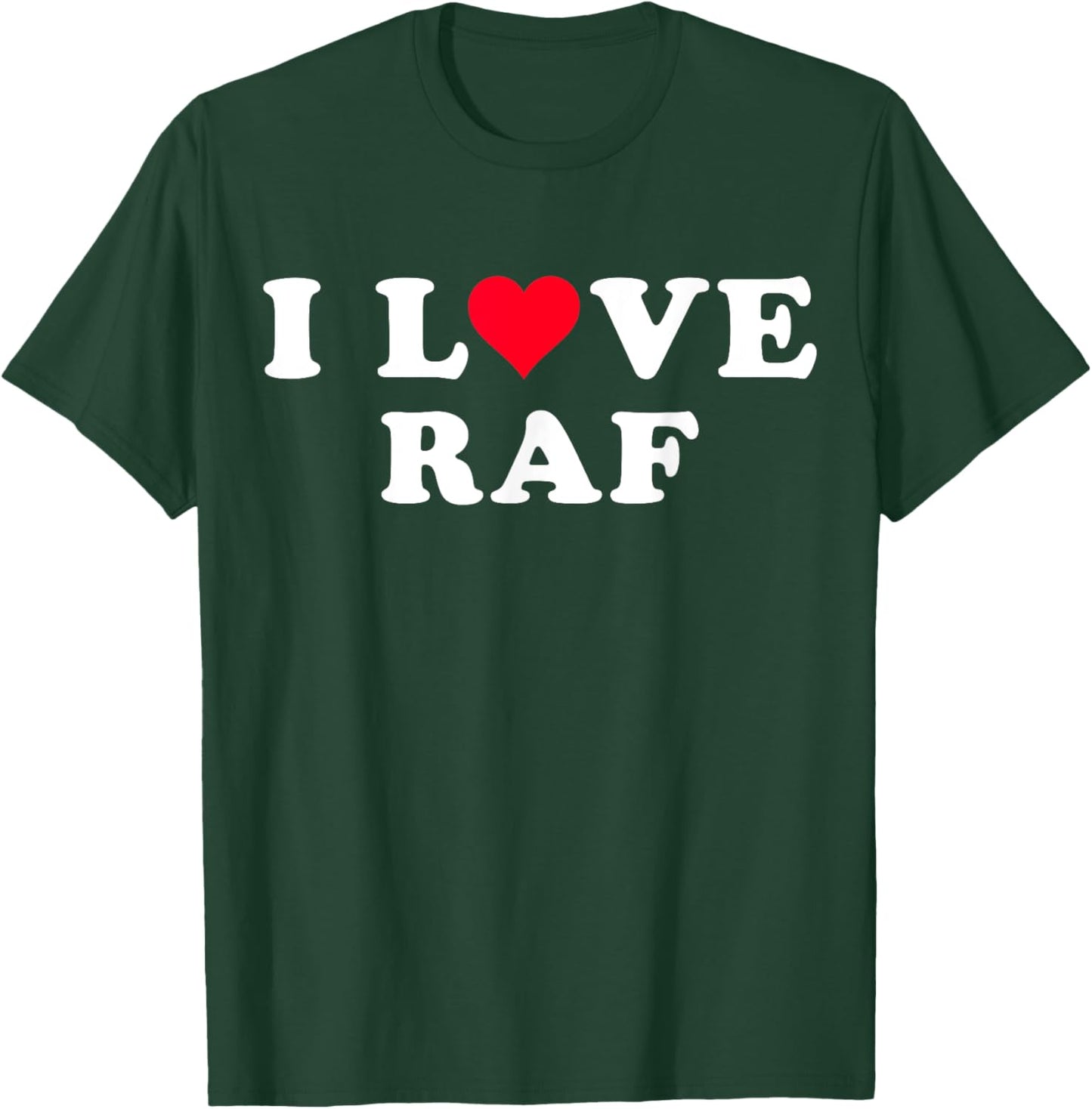 I Love Raf Matching Girlfriend & Boyfriend Raf Name T-Shirt - T-Shirt | Forest