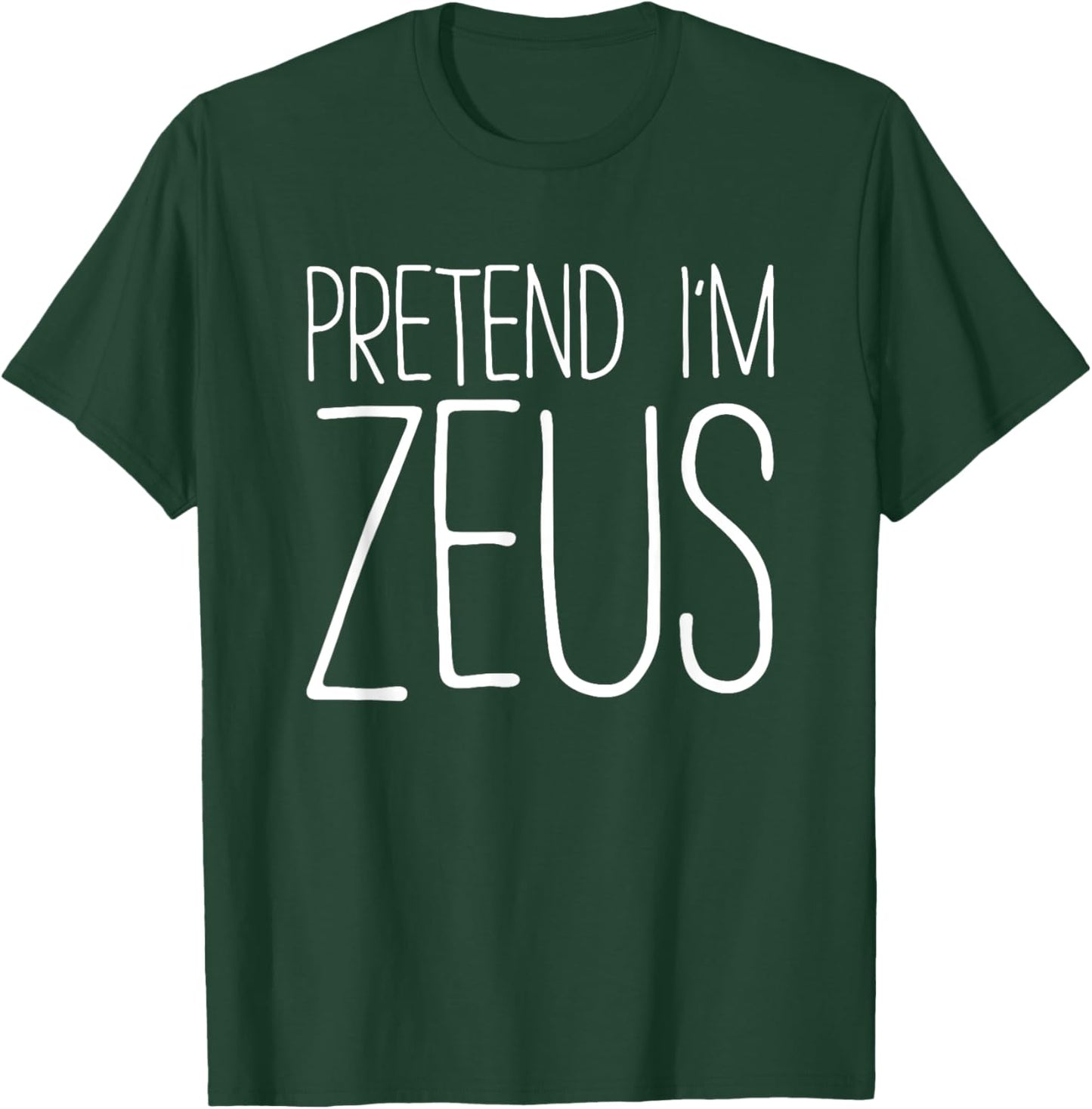Pretend I'm Zeus Shirt Adult Kids Men Women Costume T-Shirt - T-Shirt | Forest