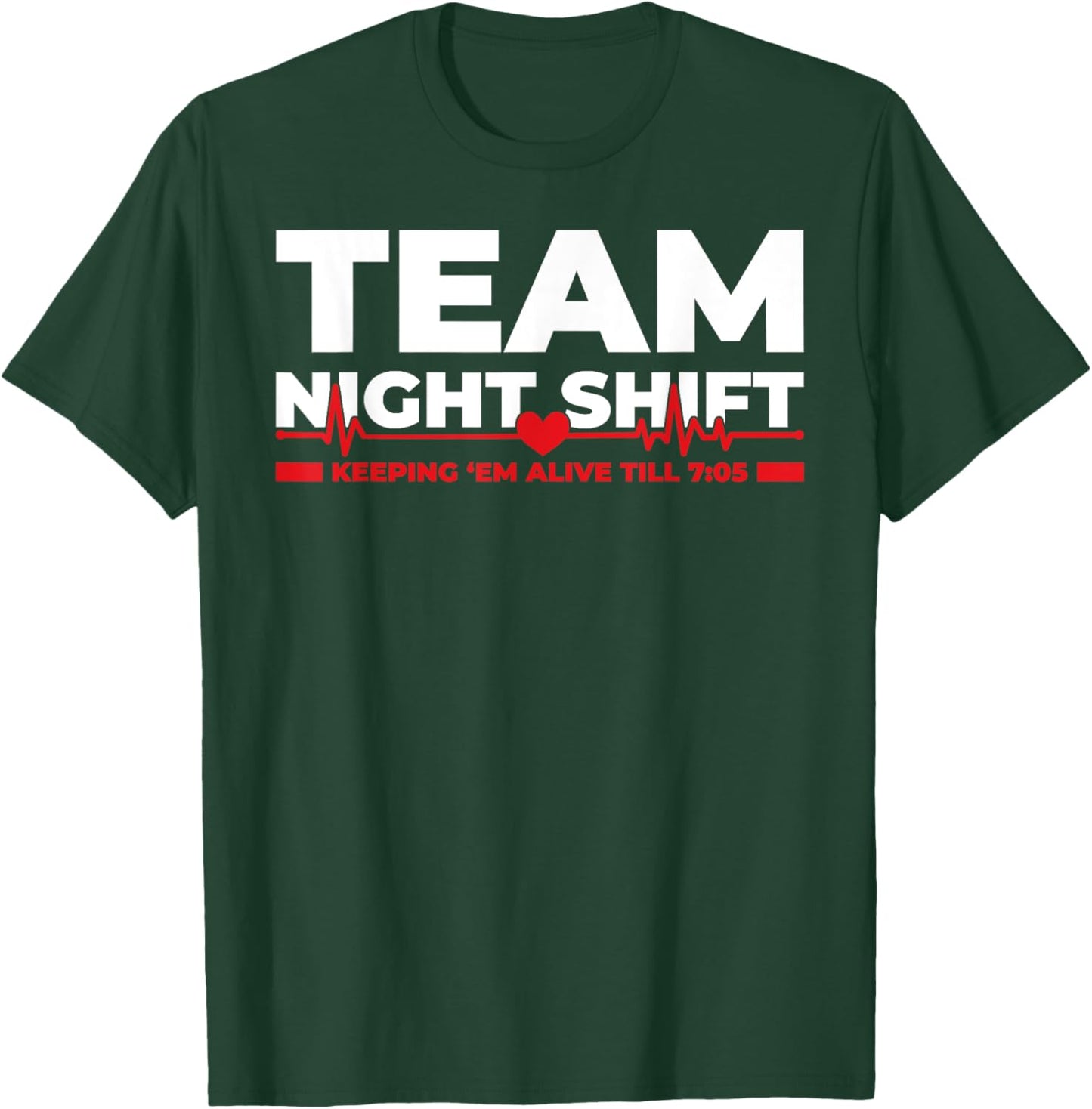 Night Shift Nurse Life RN LPN CNA ICU Healthcare Heartbeat T-Shirt - T-Shirt | Forest