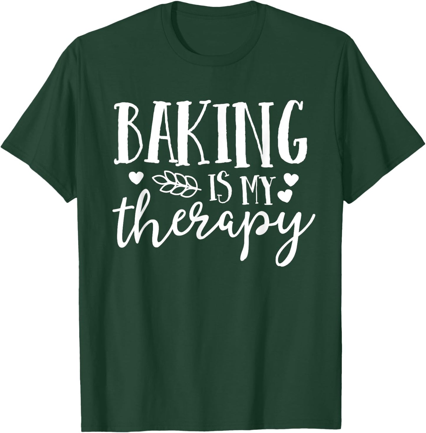 Baking Is My Therapy Gift Baker Lover Mom Mother Gift T-Shirt - T-Shirt | Forest