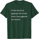 If the World is Against Truth St. Athanasius Quote Catholic T-Shirt - T-Shirt | Forest
