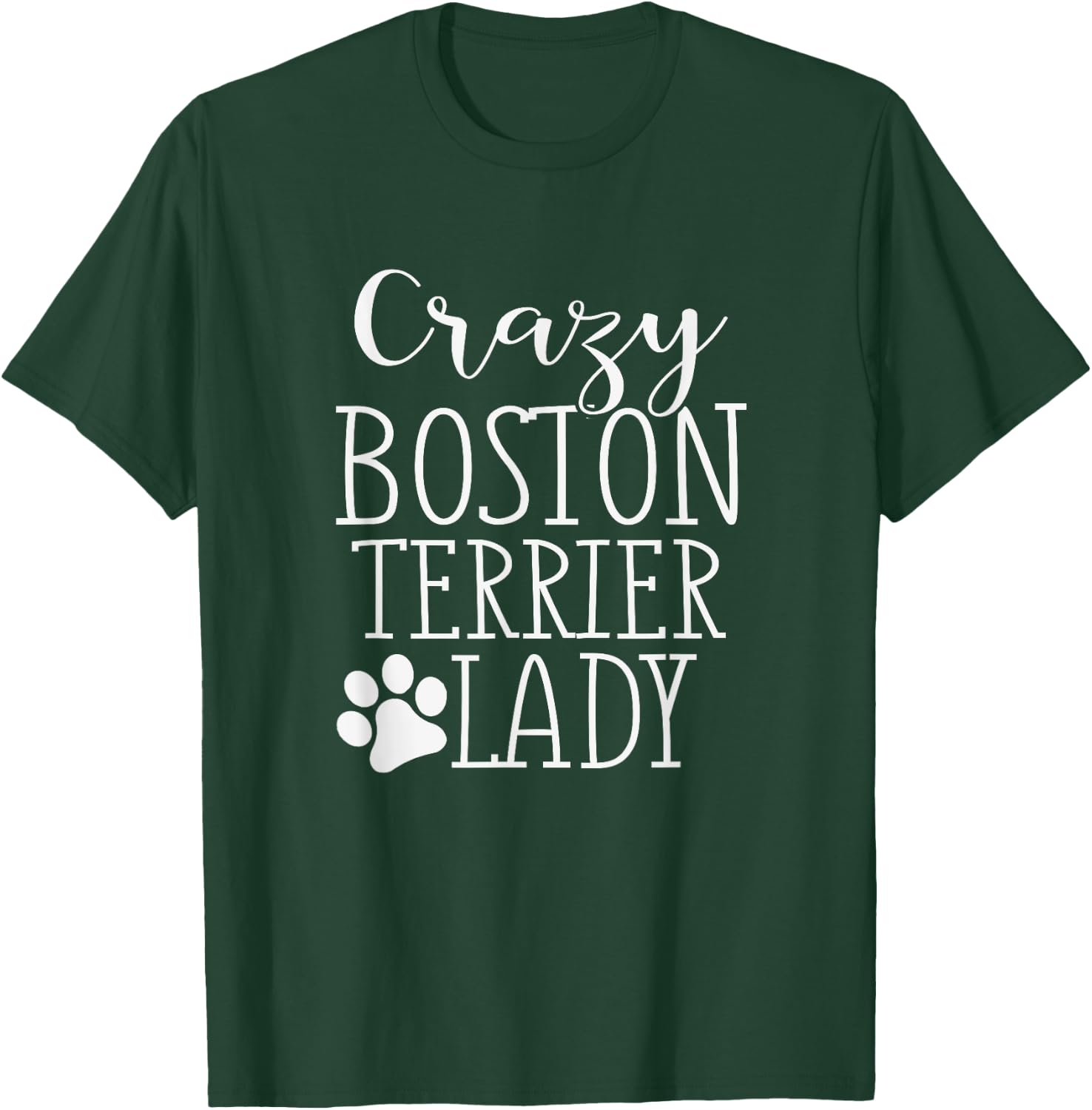 Crazy Boston Terrier Lady - Funny Boston Terrier Shirt Gift T-Shirt - T-Shirt | Forest
