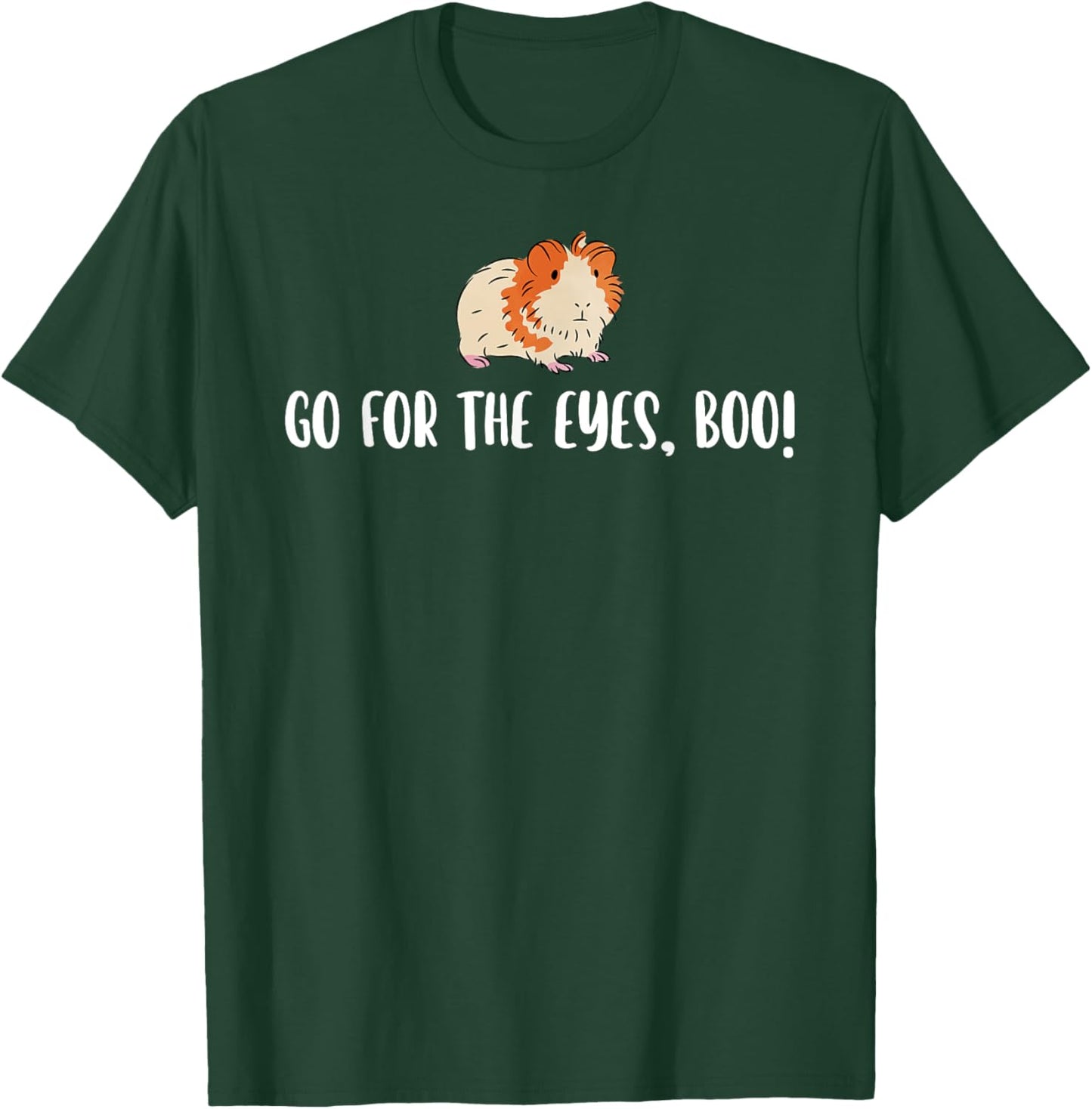 Go For The Eyes Boo Hamster Lover Hamster Owner Pet Lover T-Shirt - T-Shirt | Forest