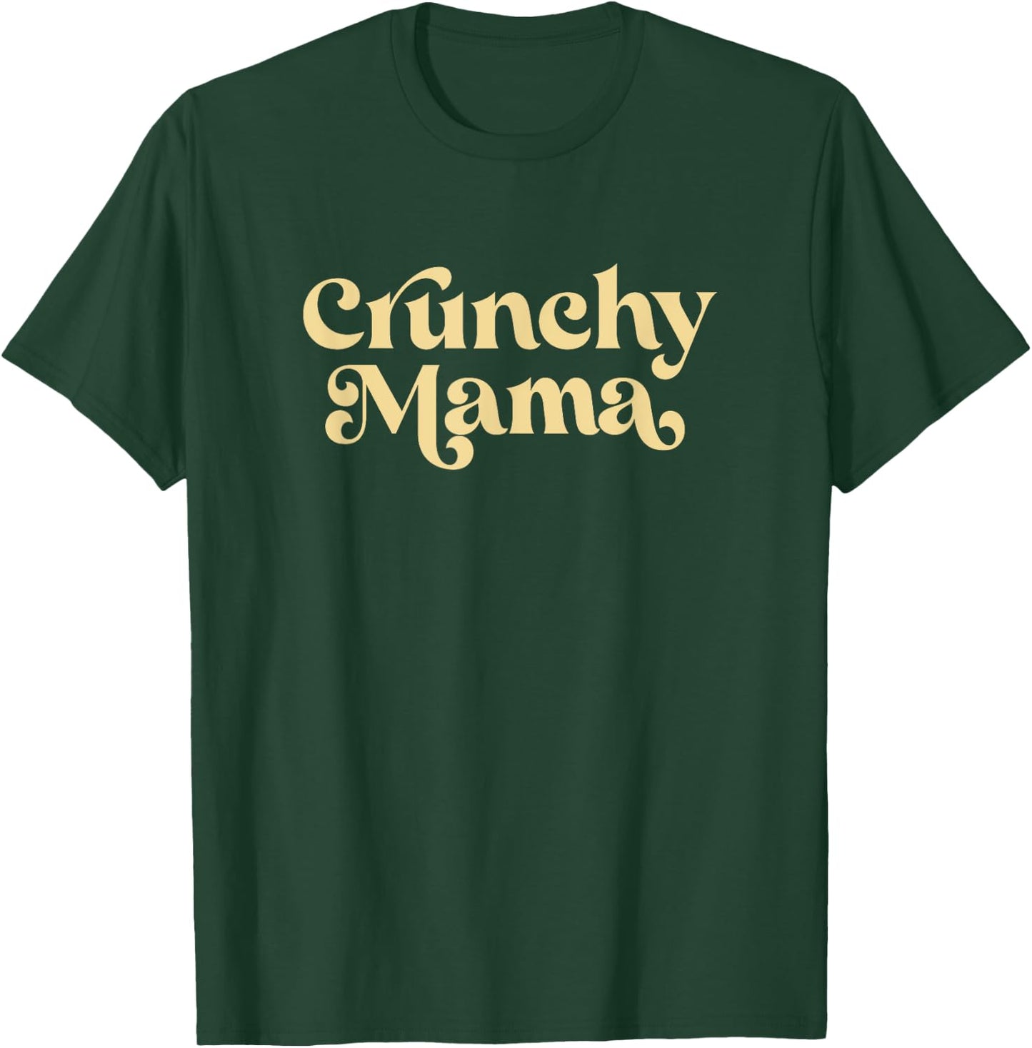 Cute Crunchy Mama For Mom T-Shirt - T-Shirt | Forest