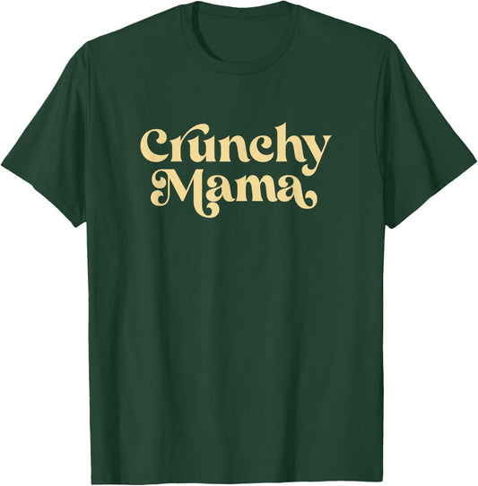 Cute Crunchy Mama For Mom T-Shirt - T-Shirt | Forest