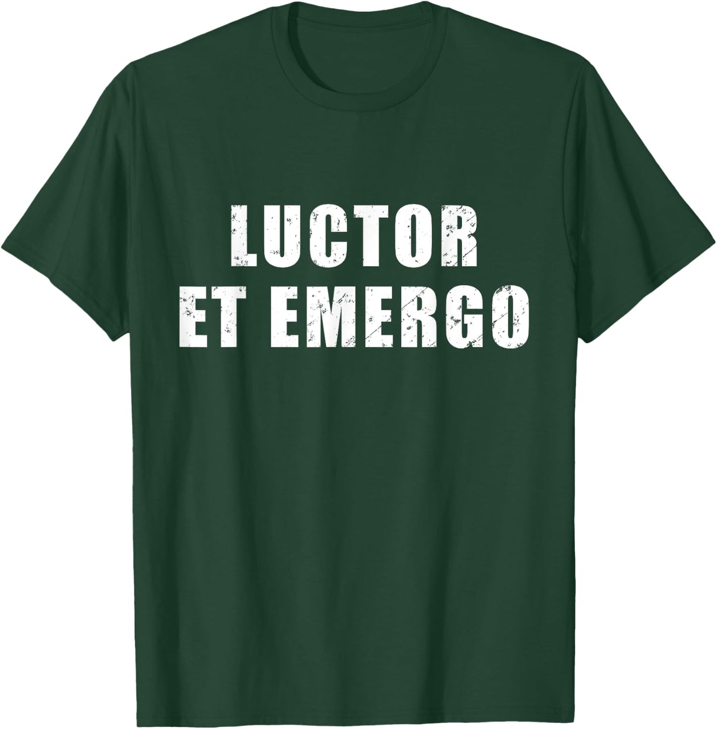 Luctor Et Emergo - meaning in Latin "I Struggle And Emerge" T-Shirt - T-Shirt | Forest