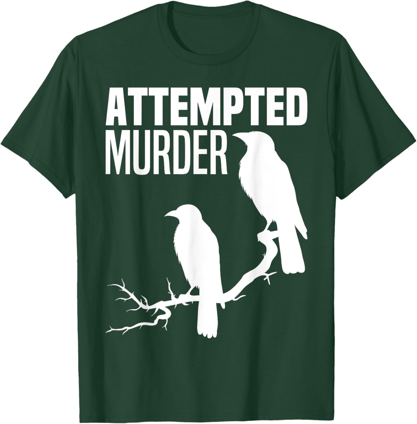 Attempted Murder Crows Ravens Bird Meme Funny Crow On Branch T-Shirt - T-Shirt | Forest