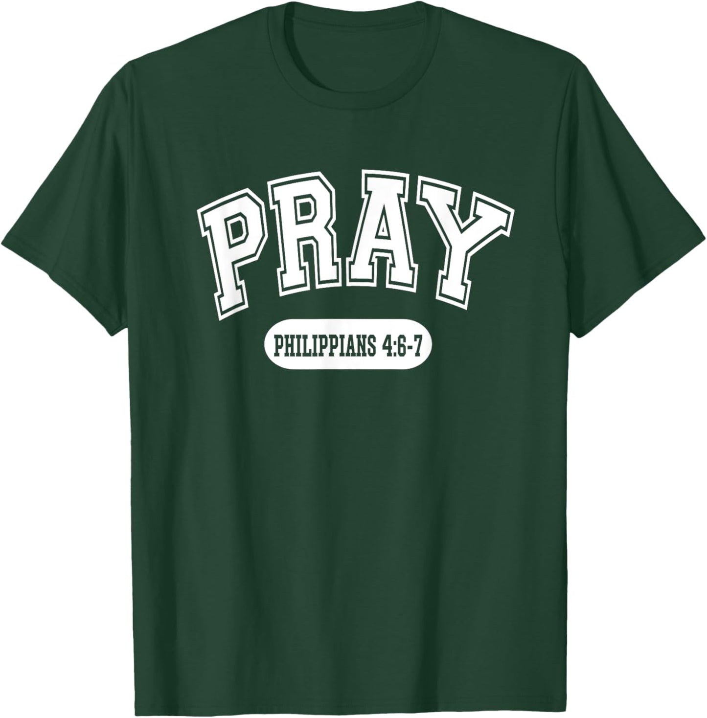 Pray Philippians 4:6-7 Christian Bible Verse Varsity Style T-Shirt - T-Shirt | Forest