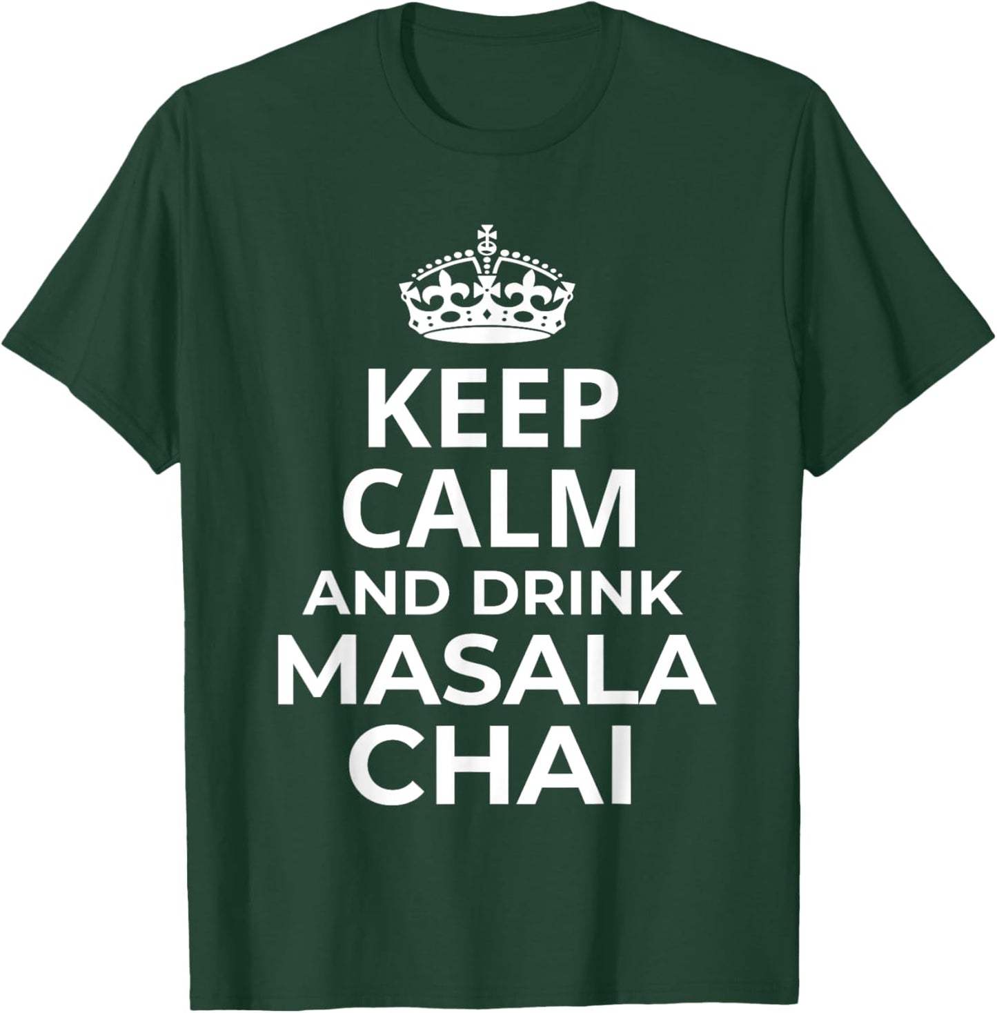 Masala Chai Tea / 'Keep Calm And Drink Masala Chai Tea!' T-Shirt - T-Shirt | Forest