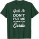 Yeah No Dont Put Me Down For Cardio Funny Workout Gym T-Shirt - T-Shirt | Forest