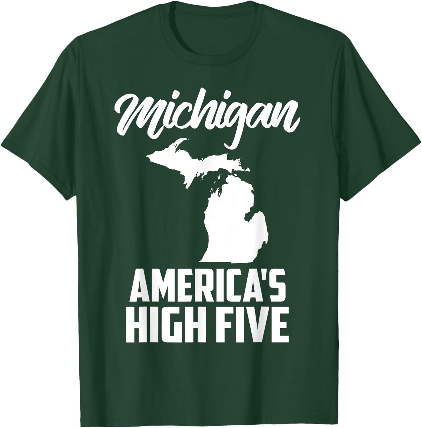 Funny America's High Five State Of Michigan Gift Men Women T-Shirt - T-Shirt | Forest
