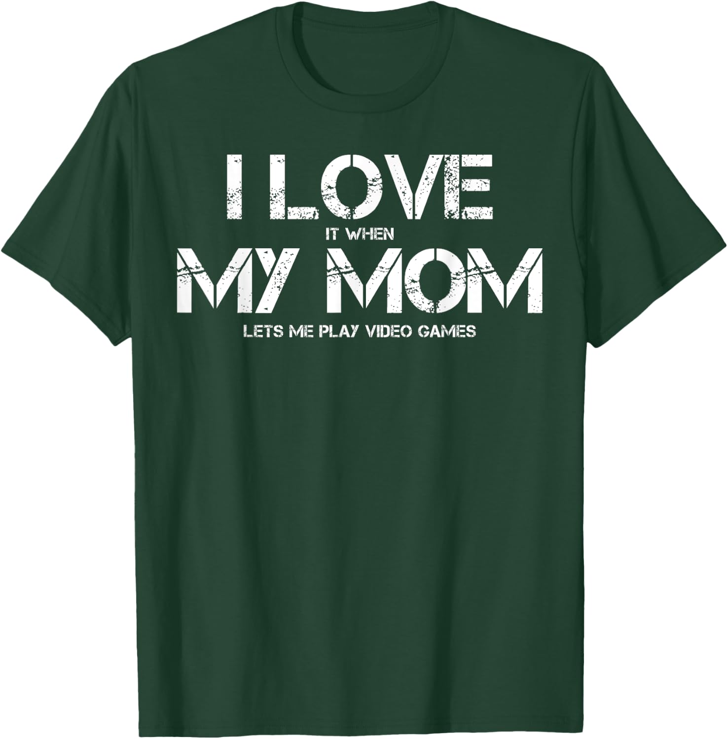 Funny I Love It When My Mom Lets Me Play Video Games Gamer T-Shirt - T-Shirt | Forest