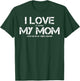Funny I Love It When My Mom Lets Me Play Video Games Gamer T-Shirt - T-Shirt | Forest