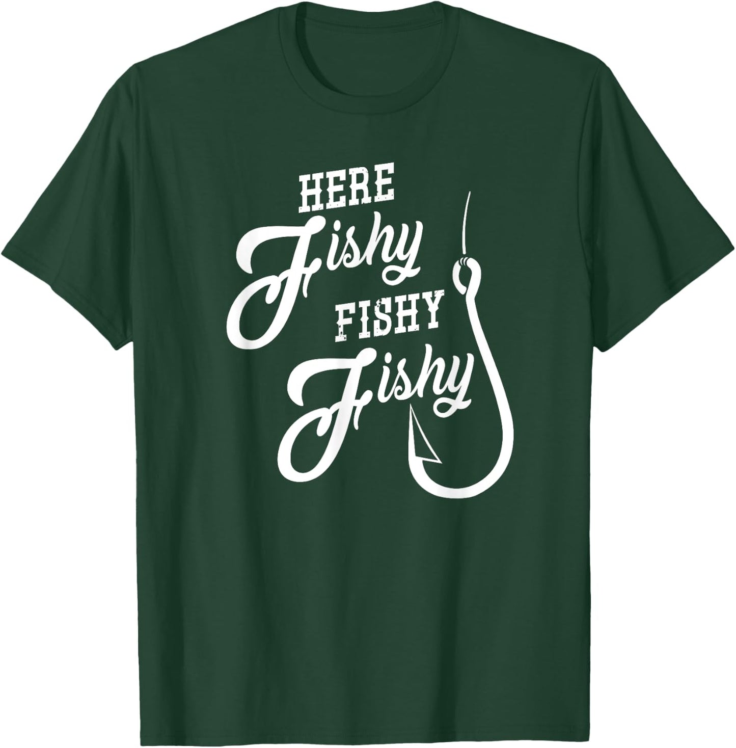 Here Fishy Fishy Funny Fishing Gift Good Luck Shirt T-Shirt - T-Shirt | Forest