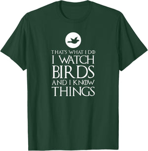 That's What I Do I Watch Birds & I Know Things Ornithologist T-Shirt - T-Shirt | Forest