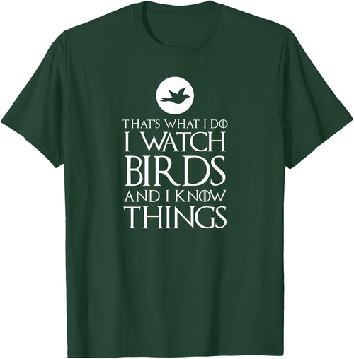 That's What I Do I Watch Birds & I Know Things Ornithologist