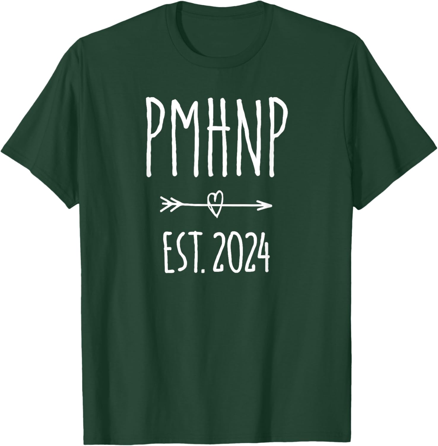 Psychiatric Nurse Practitioner PMHNP Graduation 2024 T-Shirt - T-Shirt | Forest