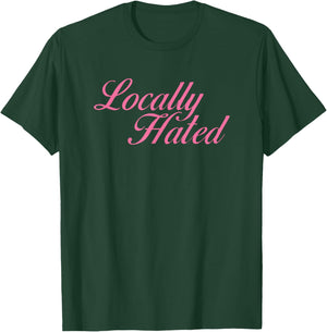 Locally Hated Meme Funny T-Shirt - T-Shirt | Forest