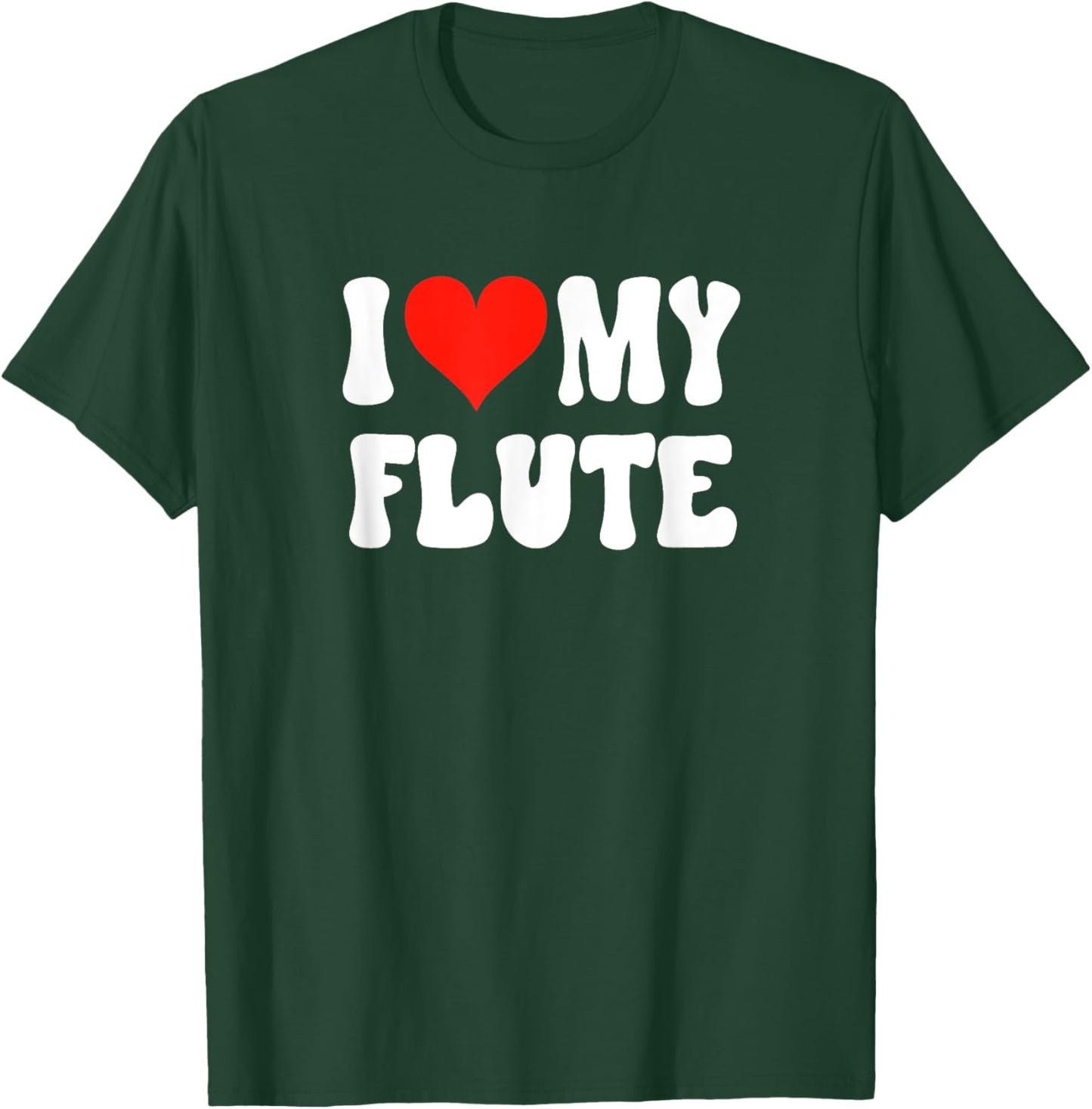 I Love My Flute - Heart Cute Funny Marching Band Flutist T-Shirt - T-Shirt | Forest