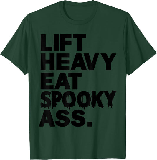 Lift Heavy Eat Spooky Ass Funny Halloween Adult Workout Gym T-Shirt - T-Shirt | Forest