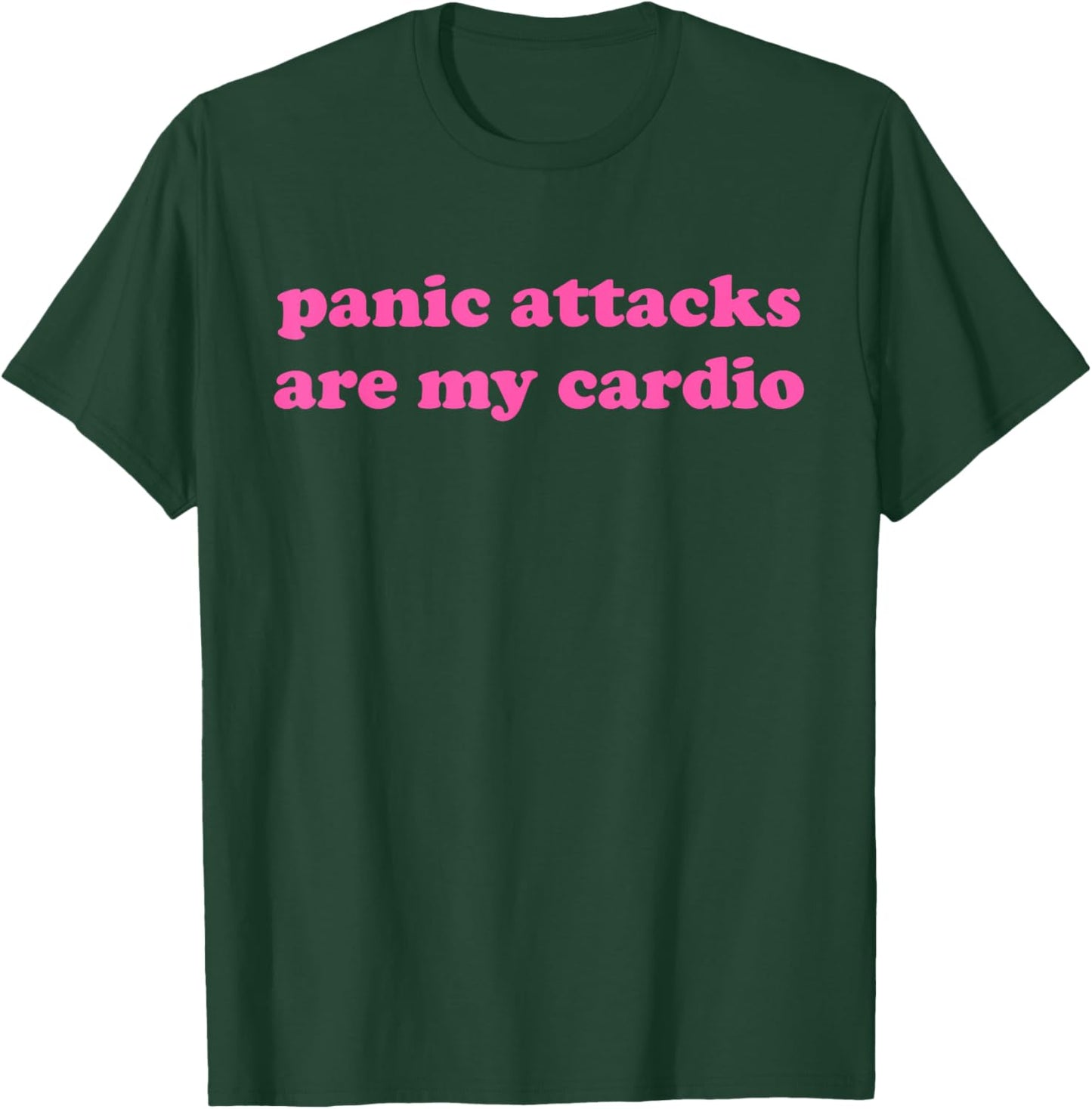 Panic Attacks Are My Cardio Design , Small, Black T-Shirt - T-Shirt | Forest