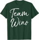 Funny Matching Wine Club Gifts Cute Joke Team Wino T-Shirt - T-Shirt | Forest