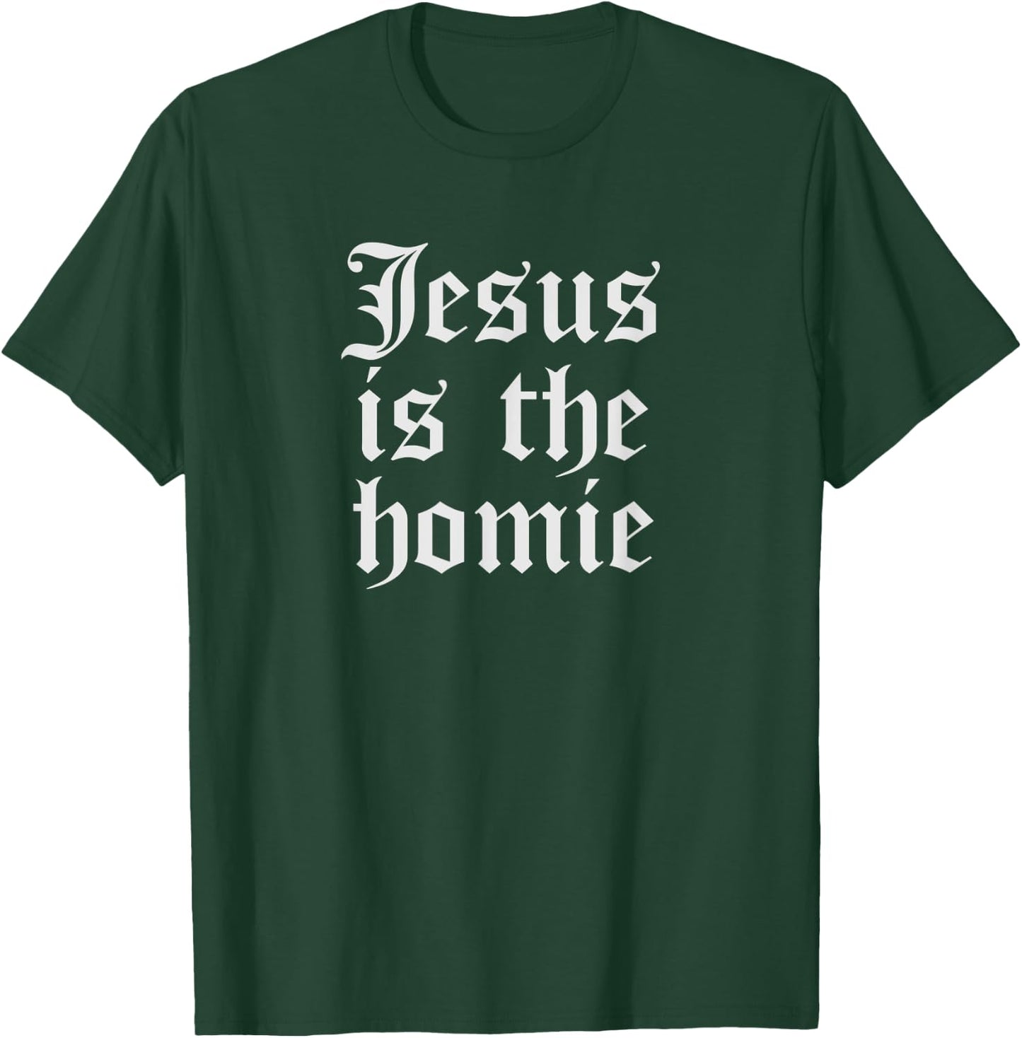 Funny Cholo Clothing Chicano Mexican Jesus Is Homie T-Shirt - T-Shirt | Forest