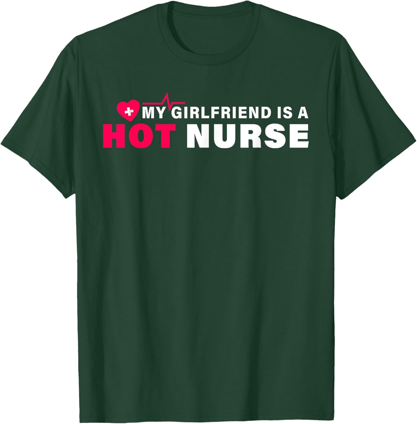My Girlfriend is a Nurse Funny Shirt Nursing Saying T-Shirt - T-Shirt | Forest