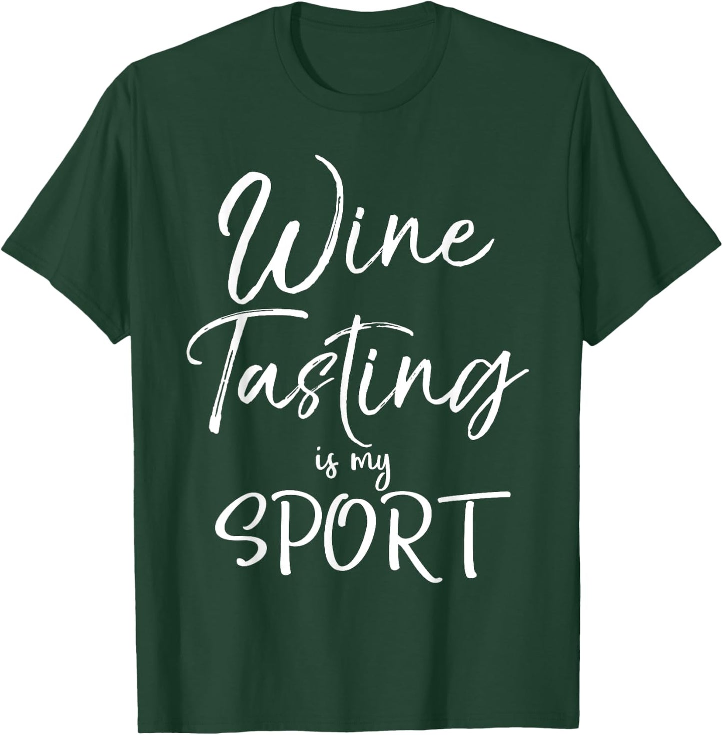 Wine Lover Gift Funny Wine Quote Wine Tasting is My Sport T-Shirt - T-Shirt | Forest