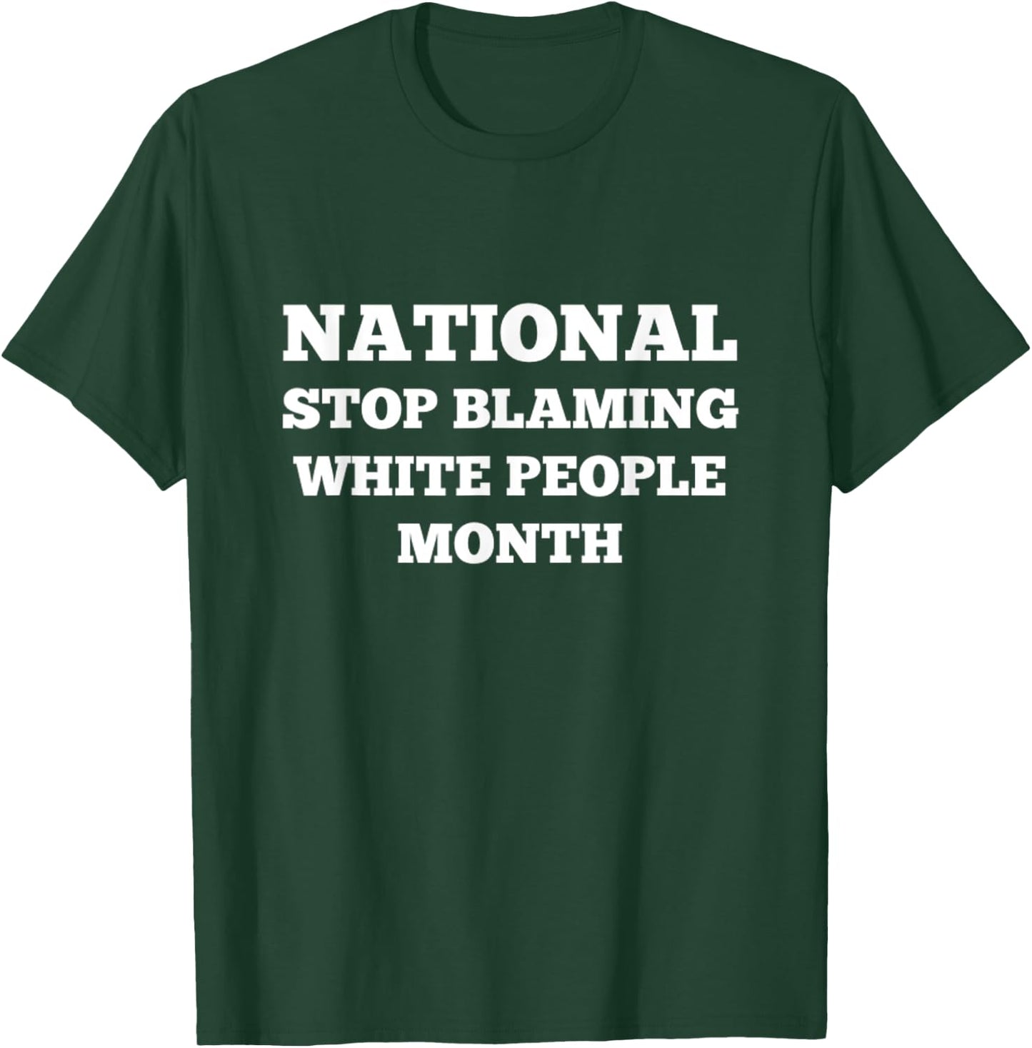 Stop Blaming White People Month T-Shirt - T-Shirt | Forest