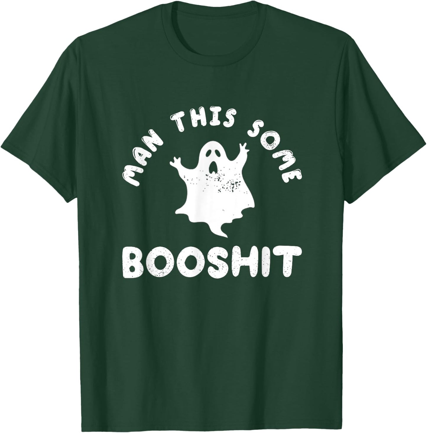 Man This Some Booshit Funny Halloween T-Shirt - T-Shirt | Forest