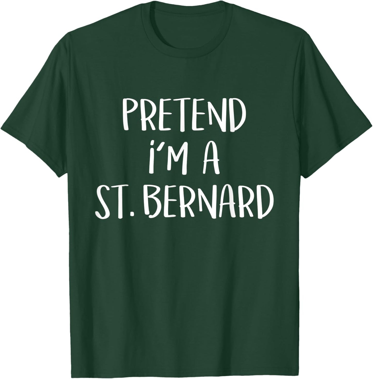 Pretend I'm A St. Bernard Dog Costume Funny Halloween Party T-Shirt - T-Shirt | Forest