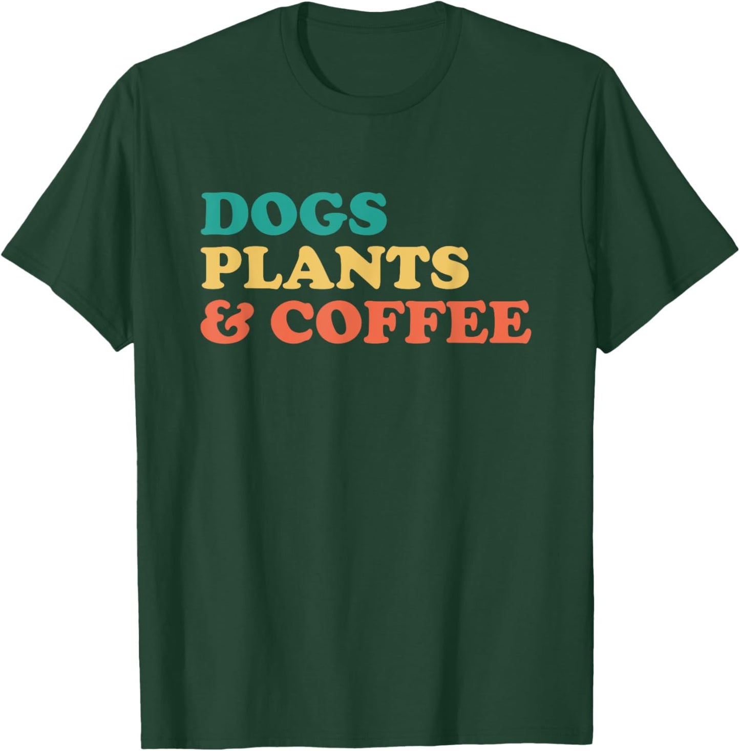 Dogs Plants And Coffee T-Shirt - T-Shirt | Forest