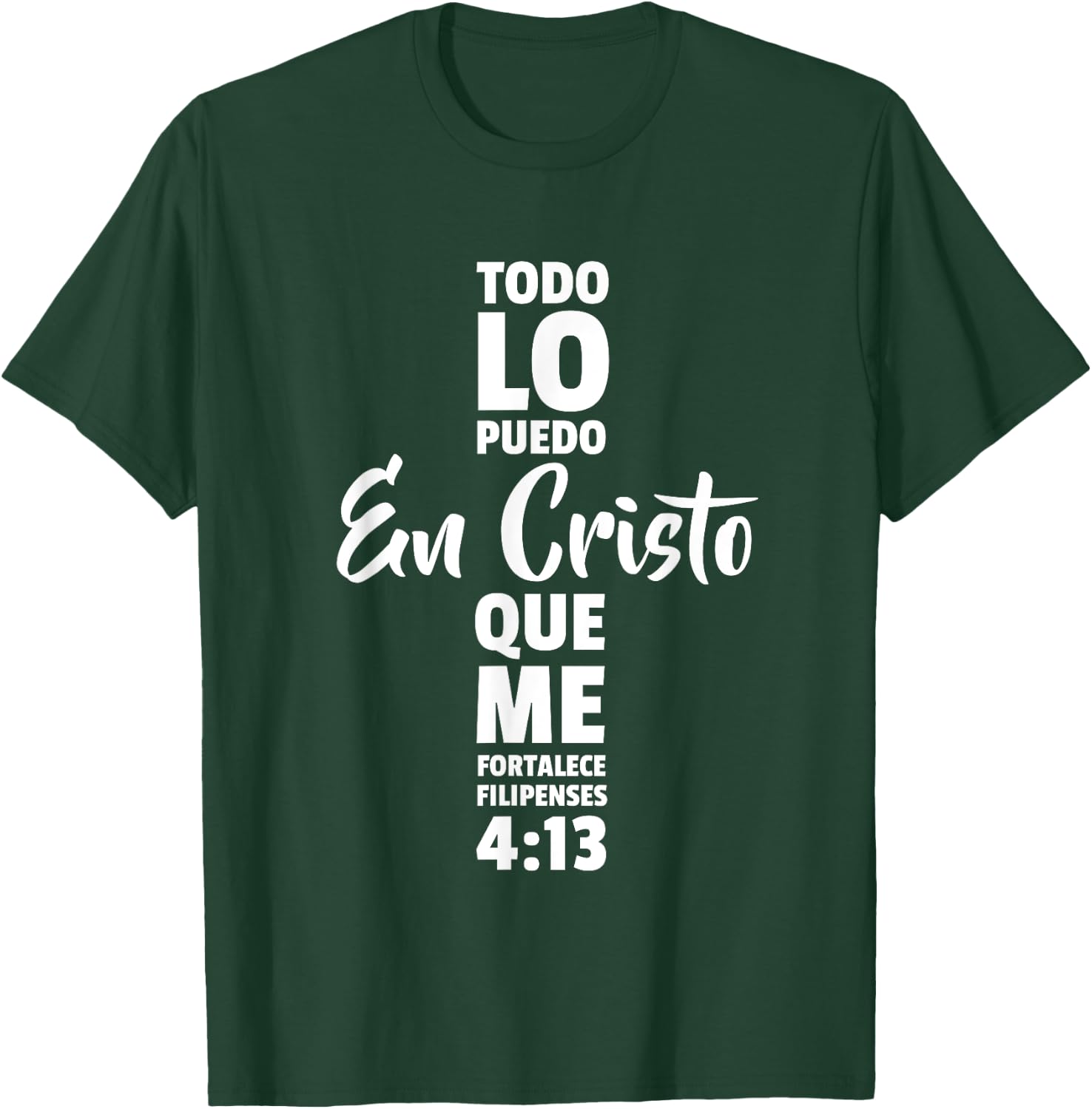 Todo lo puedo en cristo que me fortalece Jesus Dios T-Shirt - T-Shirt | Forest