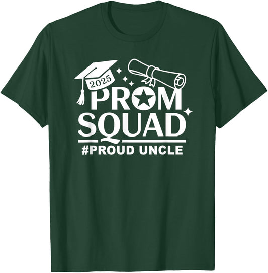 Prom Squad 2025 Proud Uncle Graduate Prom Class of 2025 T-Shirt - T-Shirt | Forest