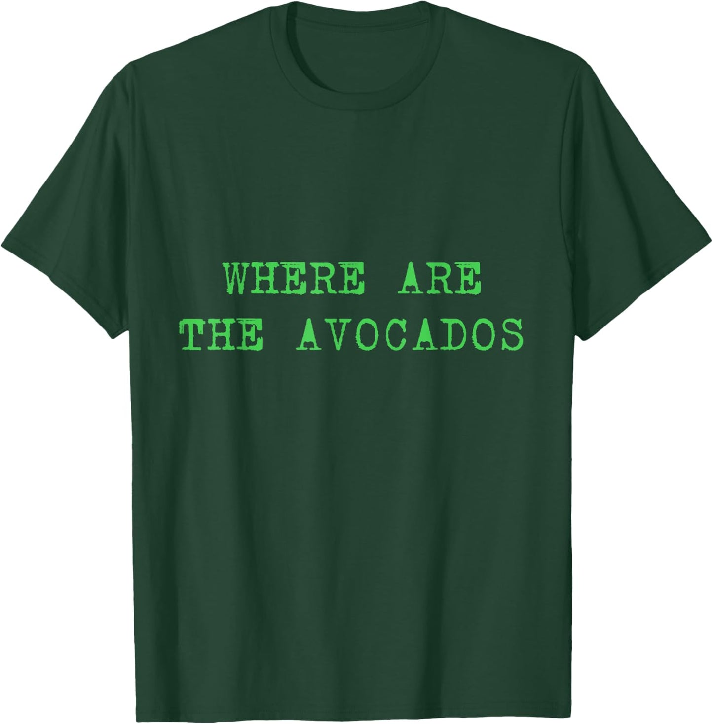 Where Are The Avocados Billie Shirt - Avocado Lovers T-Shirt - T-Shirt | Forest