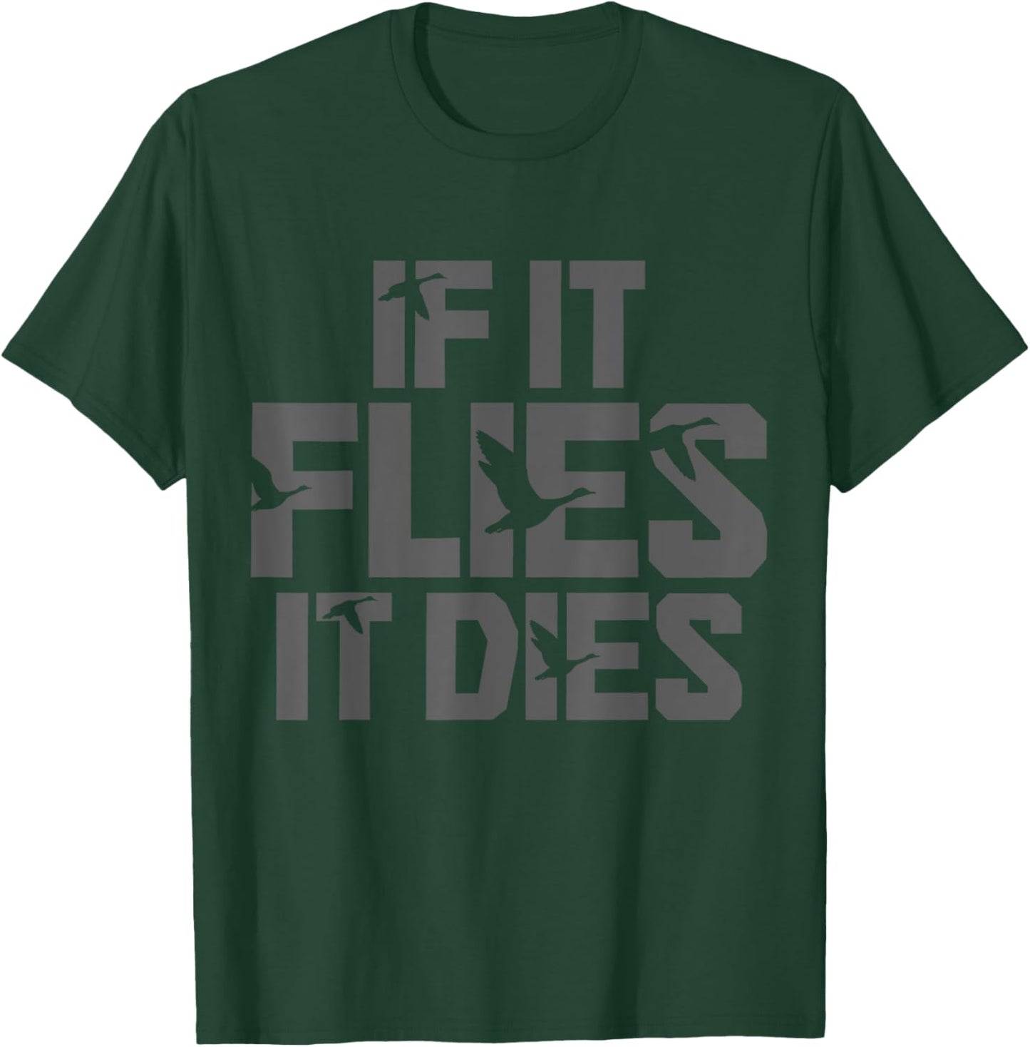 If It Flies It Dies Duck Hunting Funny Vintage Duck Hunter T-Shirt - T-Shirt | Forest