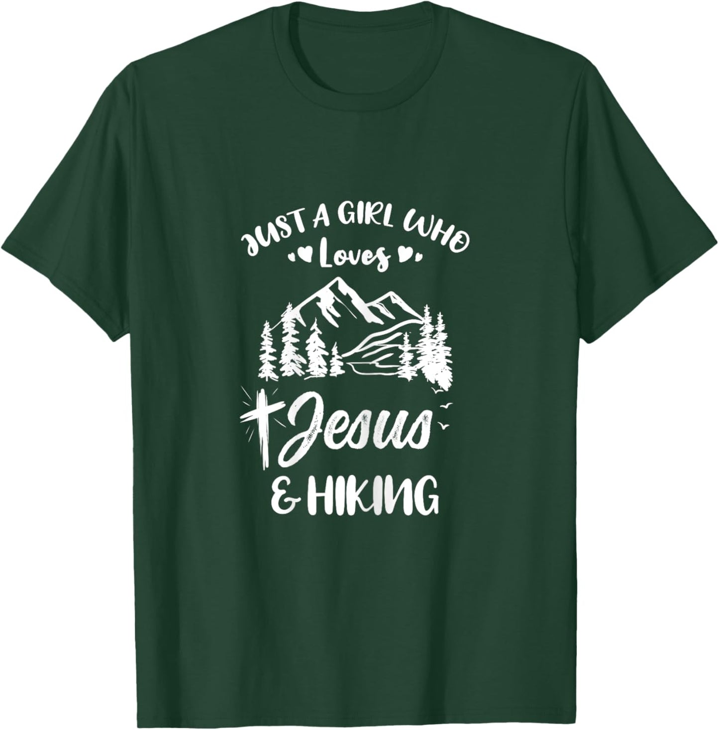 Just A Girl Who Loves Jesus And Hiking T-Shirt - T-Shirt | Forest