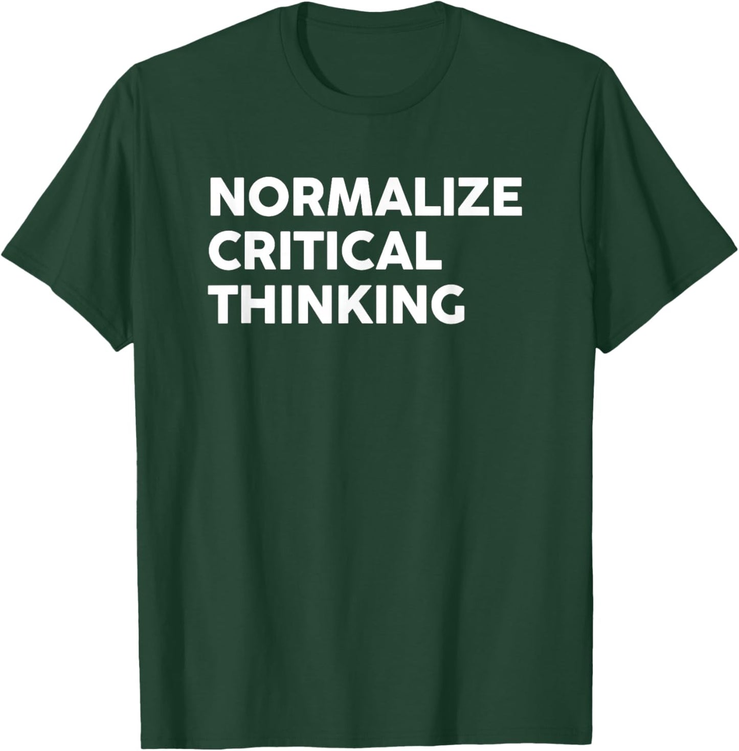 Normalize Critical Thinking Funny Saying Quote Women T-Shirt - T-Shirt | Forest
