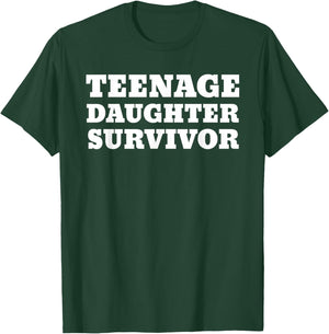 Teenage Daughter Survivor Funny T-Shirt - T-Shirt | Forest