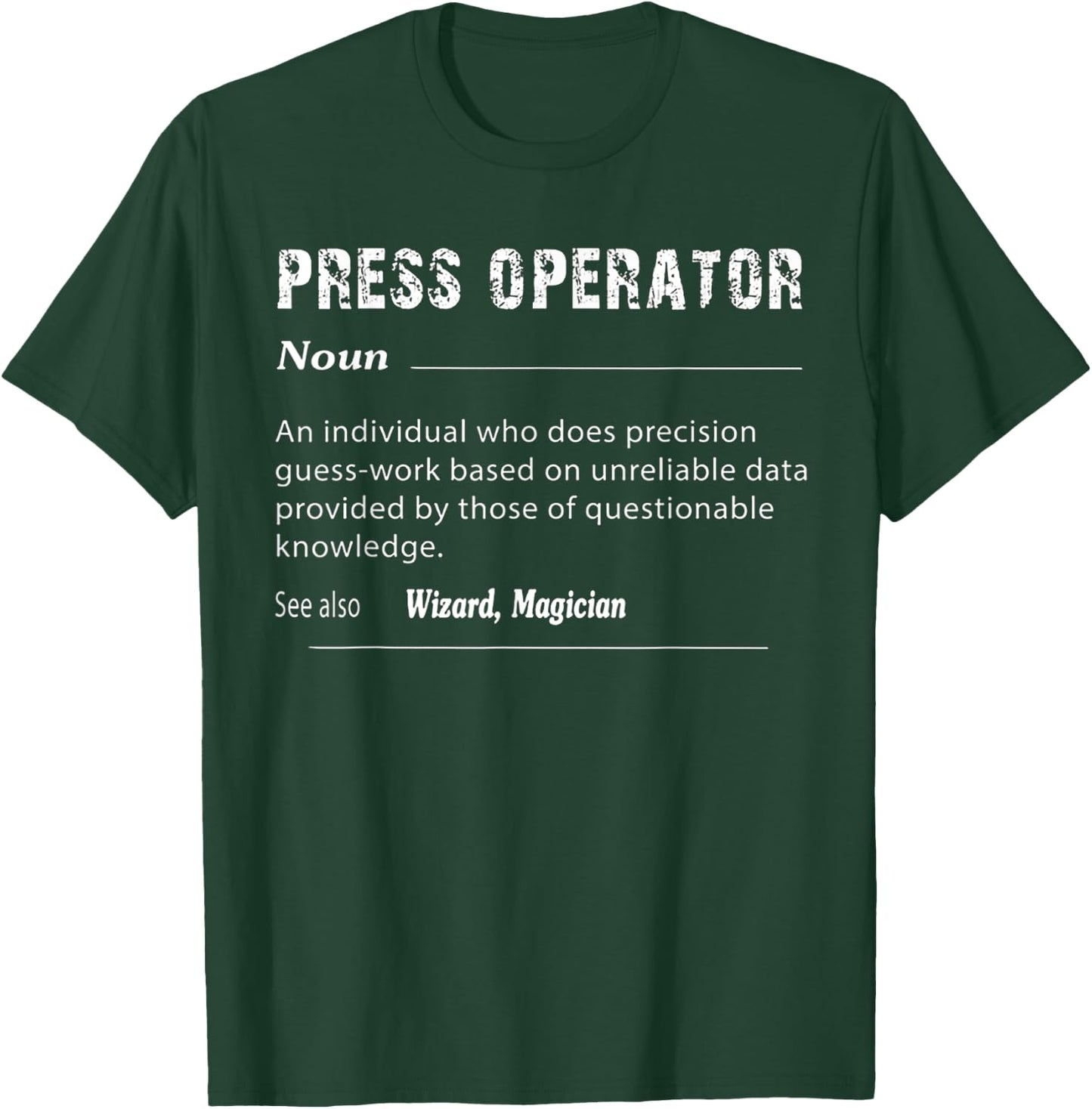 Press Operator Definition T-Shirt - T-Shirt | Forest