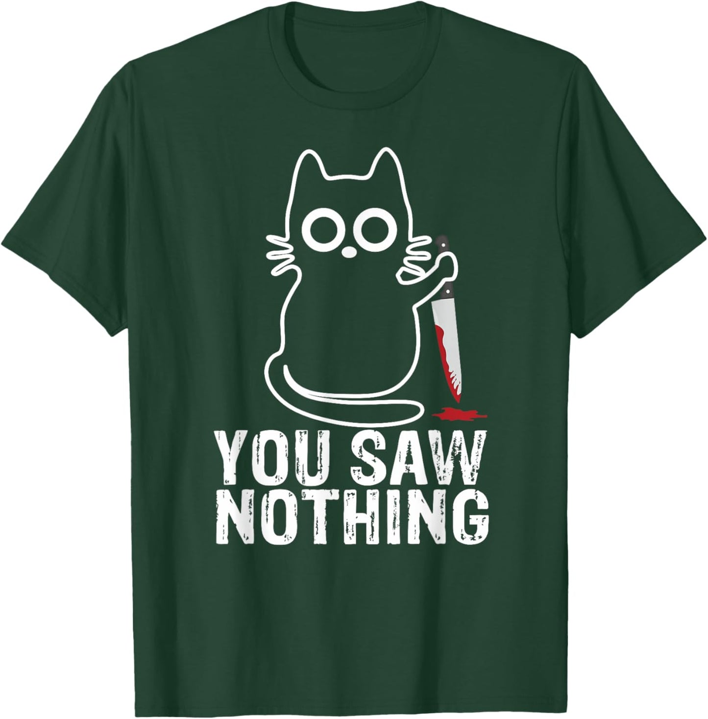 You Saw Nothing! - Funny Cat With Knife Graphic Design Men Women Girls Kids T-Shirt - T-Shirt | Forest